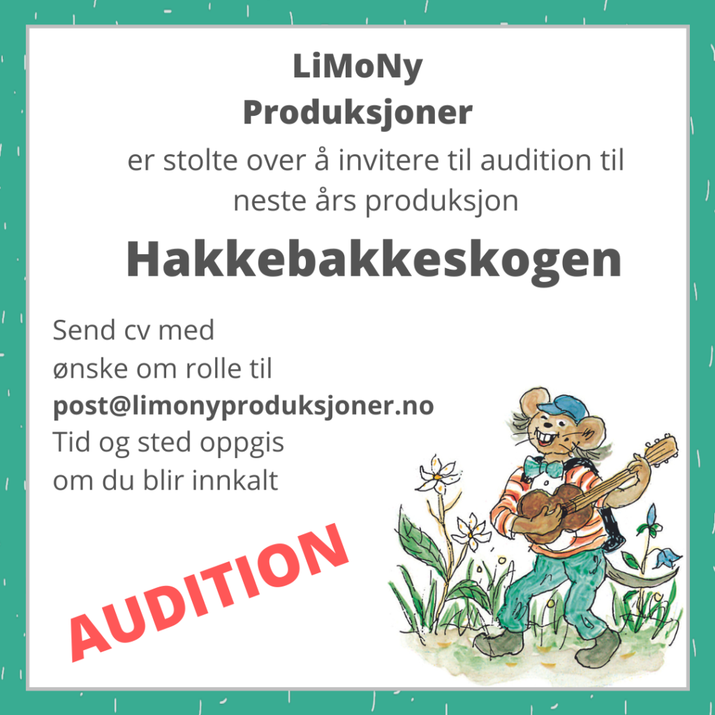 Audition - LiMoNy Produksjoner - Dyrene i Hakkebakkeskogen - Viken - Teater